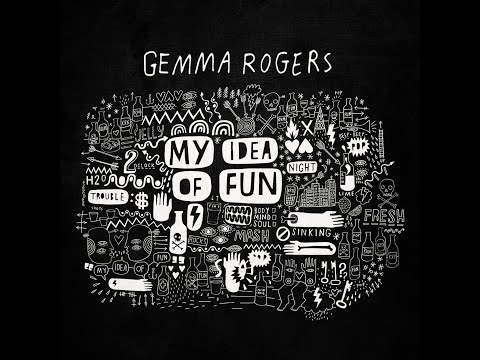 My idea of fun. Gemma Rogers.