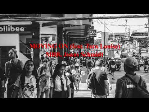 MBB, Jonas Schmidt - Moving On (feat. Tara Louise)