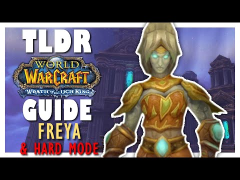 TLDR FREYA Normal + HARD MODE Guide - Wrath Classic ULDUAR Guide