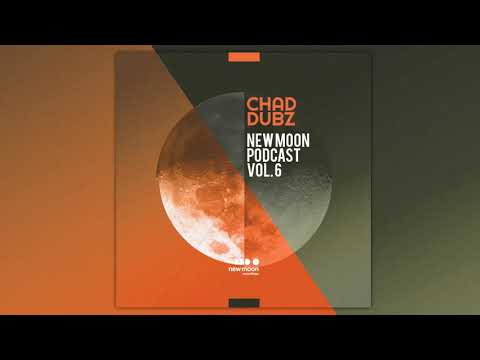 Chad Dubz - New Moon Podcast Vol. 6