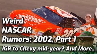 Weird NASCAR Rumors: 2002, Part 1 | JGR Drama And More | Ep. 15