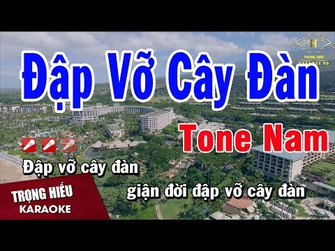 Karaoke Đập Vỡ Cây Đàn Tone Nam Nhạc Sống | Trọng Hiếu