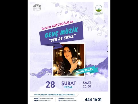Tacınur Kütükoğlu ile Genç Müzik “Sen De Söyle”