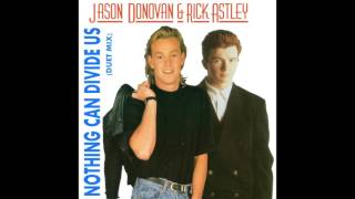 Jason Donovan &amp; Rick Astley - Nothing Can Divide Us (Duet Mix) (Single Version) (Unreleased)