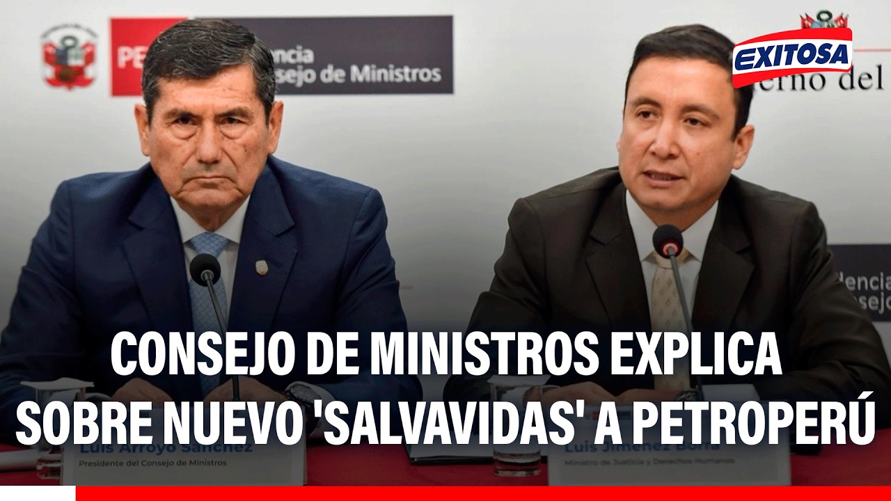 🔴🔵 Consejo de Ministros explica sobre nuevo 'salvavidas' a Petroperú