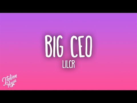 LILCR - BIG CEO