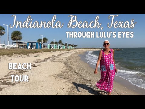 INDIANOLA BEACH, TEXAS:  FREE CAMPING FOR 14 DAYS - SEE THE AREA THROUGH LULU'S EYES