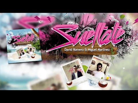 David Romero & Miguel Martinez - Suéltate (Official Video Lyric)
