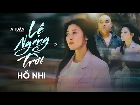 Lệ Ngang Trời | Hồ Nhi | Composer: A Tuân | Official Mv