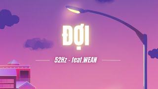 ĐỢI (feat.WEAN) - 52Hz KARAOKE