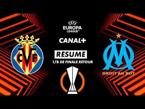 Le résumé de Villarreal / Marseille - Ligue Europa 2023-24 ( 8ème de finale retour)