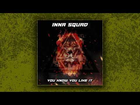 Inna Squad - You Know You Like It