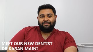 Meet Our New Dentist, Dr Karan Maini!