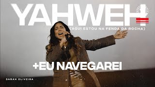 Sarah Oliveira - YAHWEH (Aqui Estou Na Fenda Da Rocha) + Eu Navegarei (Ao Vivo) | Worship Moment