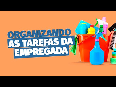 Como organizar as tarefas de sua empregada doméstica? | #empregada #limpezadecasa
