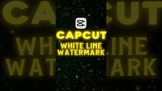 CapCut White Line Watermark Tutorial | Full Video in Description! #shorts #tutorial #capcuttutorial