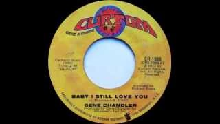 Gene Chandler - Baby I Still Love You