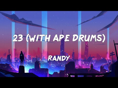 Randy - 23 (With Ape Drums) (Mix Letra)