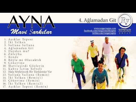 Ayna - Ağlamadan Git (Official Audio)
