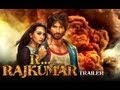 R...Rajkumar | Official Theatrical Trailer | Shahid Kapoor, Sonakshi Sinha