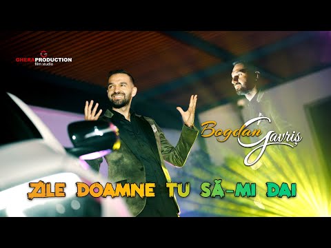 Bogdan Gavris - Zile Doamne tu sa-mi dai || Official Video