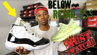 HOW TO GET ALL HYPED SNEAKERS FOR RETAIL OR BELOW 2019!