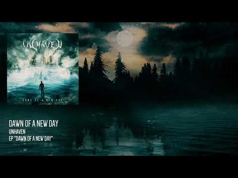 UNHAVEN - DAWN OF A NEW DAY