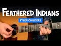 Feathered Indians Guitar Lesson W Tab Chords Tyler Childers