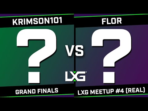lxg meetup #4 (real) - GRAND FINALS - Krimson101 (Random) vs FLOR (Random)