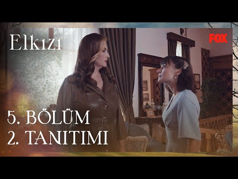 Elkızı - 5. Bölüm 2. Tanıtımı