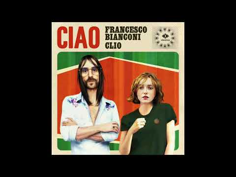 Francesco Bianconi, Clio - Ciao (Official Audio) [Italian Version]