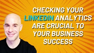 Checking Your LinkedIn Analytics Are Crucial To Your Business Success