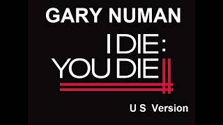 Gary Numan   i Die You Die US version