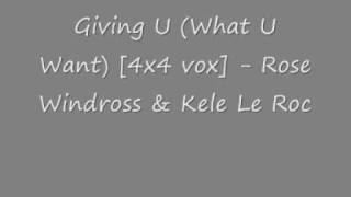 UK Garage - Giving U (What U Want) - Rose Windross & Kele Le Roc