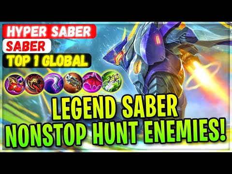 Legend Saber Nonstop Hunt Enemies! [ Top 1 Global Saber ] Hyper Saber - Mobile Legends Build