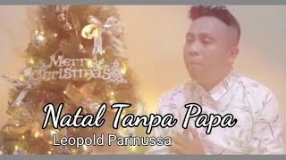 Download lagu NATAL TANPA PAPA . Leopold Parinussa, ( musik video original) mp3 Download lagu NATAL TANPA PAPA . Leopold Parinussa, ( musik video original) mp3