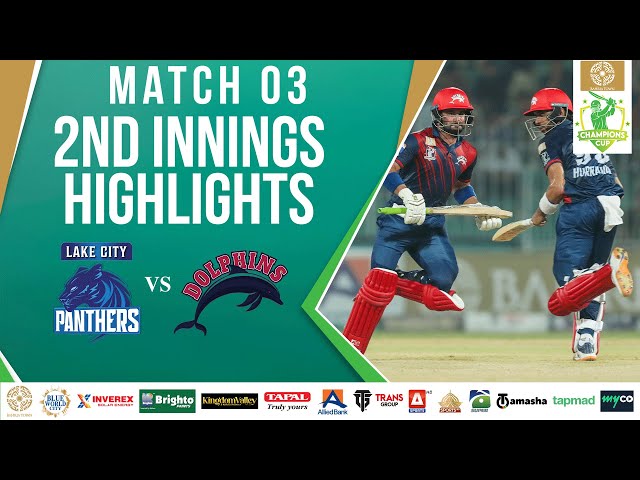 2nd Innings Highlights | Lake City Panthers vs Dolphins | Match 3 | Bahria Town Champions Cup 2024