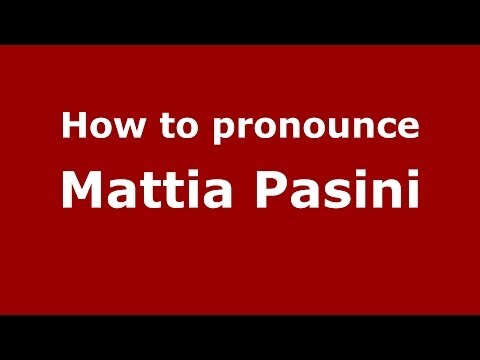 How to pronounce Mattia Pasini (Italian/Italy)  - PronounceNames.com