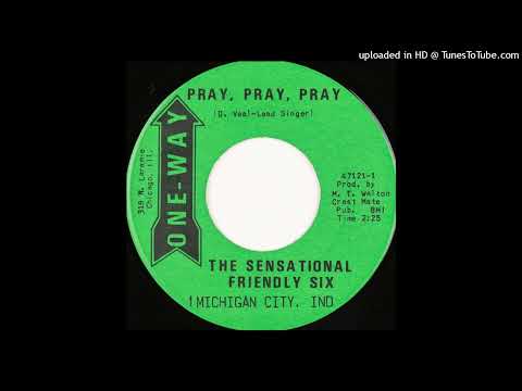 Rare Gospel Soul 45 Sensational Friendly Six - Pray, Pray, Pray