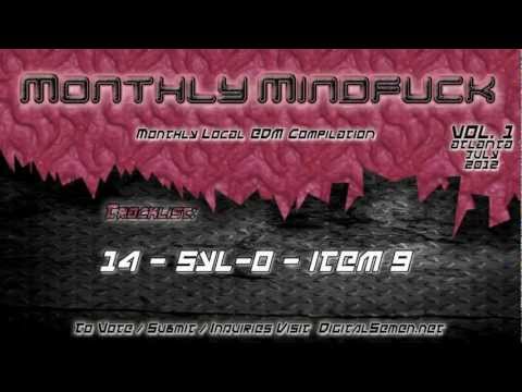 Monthly Mindfuck Vol. 1 [ATL EDM Compilation] (Dubstep, Drum N Bass, Electro, etc)