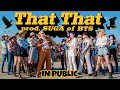 [KPOP IN PUBLIC] [One take] PSY - That That (prod.& feat. SUGA of BTS)| DANCE COVER | Covered by HVN