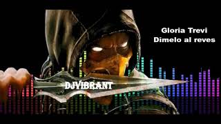 DjVibrant - Gloria Trevi - Dimelo al reves - Remix