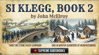 Si Klegg, Book 2 Thru the Stone River Campaign and in Winter Quarters at Murfreesbo