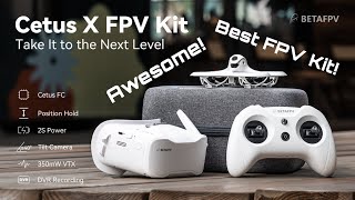 BETAFPV CETUS X FPV KIT FULL REVIEW AND FLIGHTS