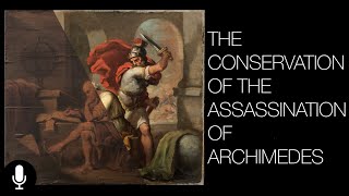The Conservation of The Assassination of Archimedes Narrated Version