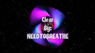 NEEDTOBREATHE Clear (Lyric Video)