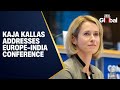 Live EU HRVP Kaja Kallas Delivers Remarks At Europe India Conference On A Changing World