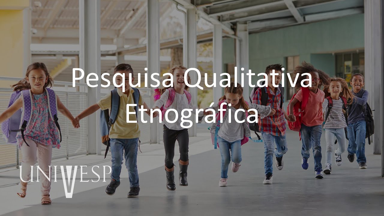 Escola e Cultura - Pesquisa Qualitativa Etnográfica
