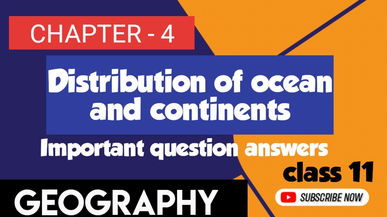 Class 11 Geography Important question  answers | Chapter -4 | Distribution of oceans and continents.