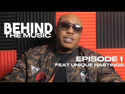 BEHIND THE MUSIC (EP1 FEAT UNIQUE HASTINGS)